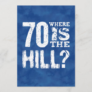 70 Wo ist der Hill Funny 70. Geburtstag BL70Z Karte