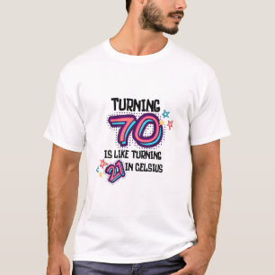 70 zu drehen ist wie 21 in Celsius: Retro 70. Gebu T-Shirt