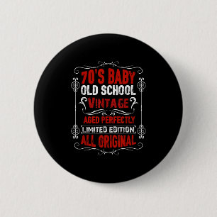 70er Baby Funny Zitat Geboren in den 1970er Jahren Button