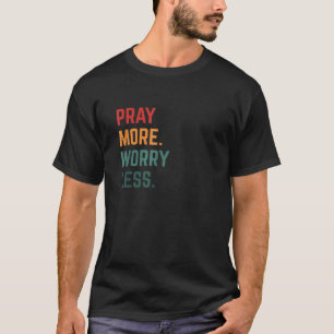 70er Retro beten mehr Sorgen weniger Inspirierend T-Shirt