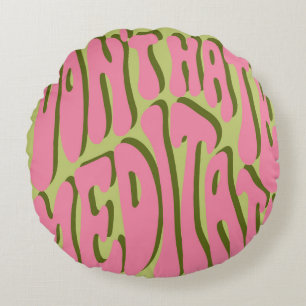 70er Retro: Motivierend Poster "Meditate" Rundes Kissen