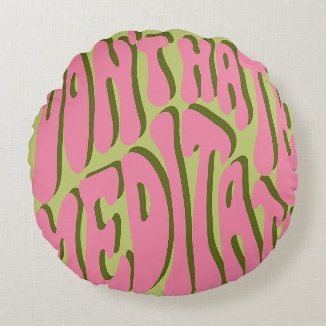 70er Retro: Motivierend Poster "Meditate" Rundes Kissen (Vorderseite)