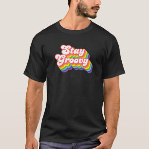 70er Retro Rainbow Disco Bleibe Groovy T-Shirt