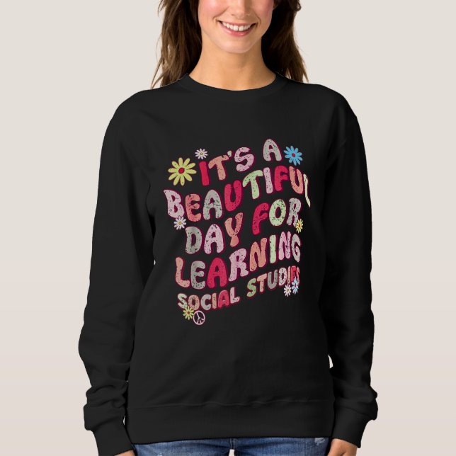 70s It's A Beautiful Day For Learning Social Studi Sweatshirt (Vorderseite)