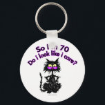 70th Birthday Cat Gifts Schlüsselanhänger<br><div class="desc">"So I'm 70...  Do I Look Like I Care?" Make any birthday a special one for the cat lover in your life with this funny cat lover gift.</div>