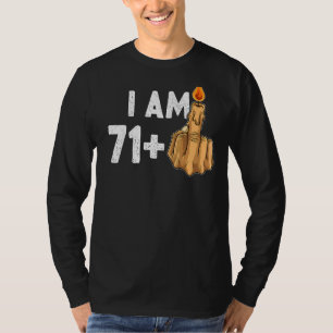 71+1 Middle Finger 72. Geburtstag Provokativ T-Shirt