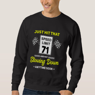 71. Geburtstag Geschwindigkeitsbegrenzung Zeichen Sweatshirt
