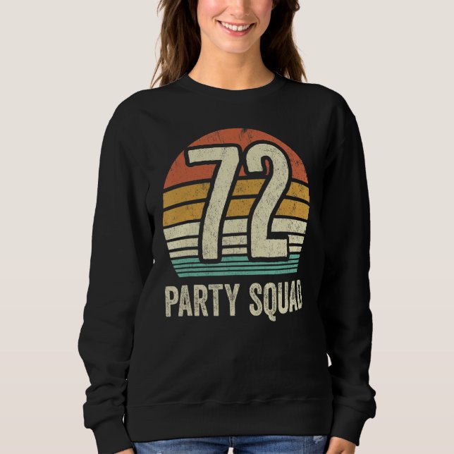 72 Geburtstag 72 Party Crew Squad 72. Sweatshirt (Vorderseite)