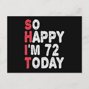 72. Geburtstag So glücklich, dass ich heute 72 bin Postkarte