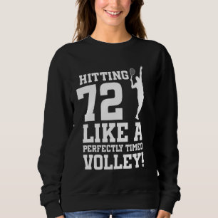 72. Geburtstag Tennis 72 Jahre Alter Tennisspieler Sweatshirt
