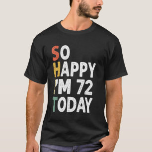 72 Jahre alt Geburtstag Vintag so glücklich im 72 T-Shirt