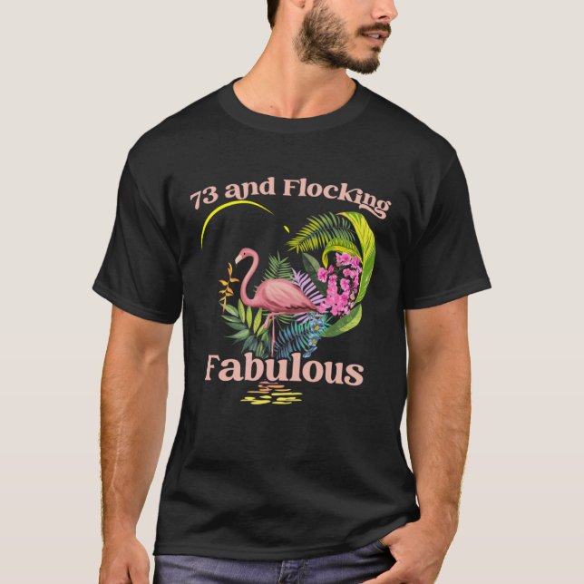 73 Jahre alt und faszinierend Fabelous Flamingo Bi T-Shirt (Vorderseite)