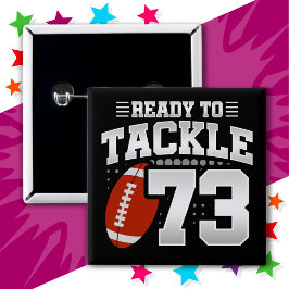 73 Jahre altes Tackle Football Party 73. Geburtsta Button