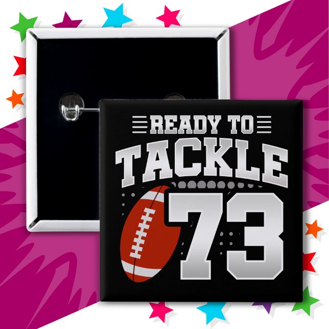 73 Jahre altes Tackle Football Party 73. Geburtsta Button (Von Creator hochgeladen)