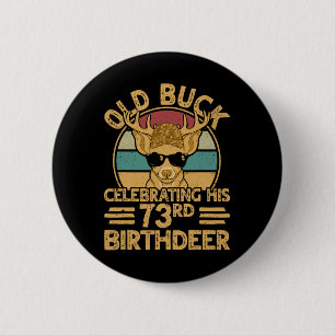 73 Jahre Jäger Buck Jagd Hirsche 73. Geburtstag Button
