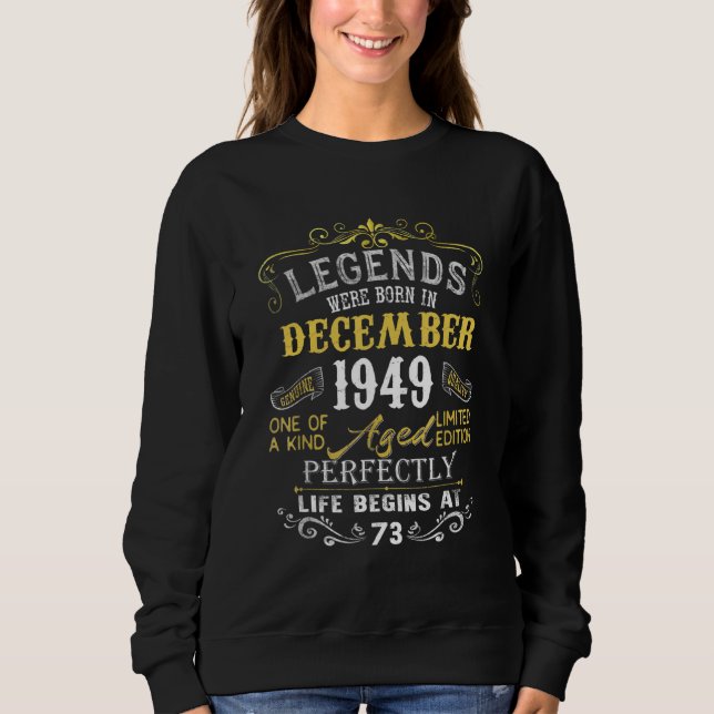 73 Years Old  Legends Born In December 1949 73rd B Sweatshirt (Vorderseite)