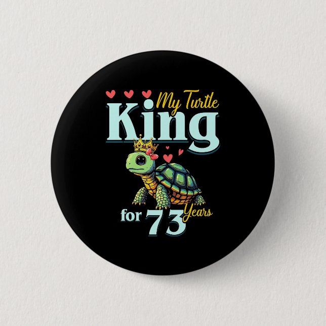 73rd Wedding Anniversary Couples My Turtle King Fo Button (Vorderseite)