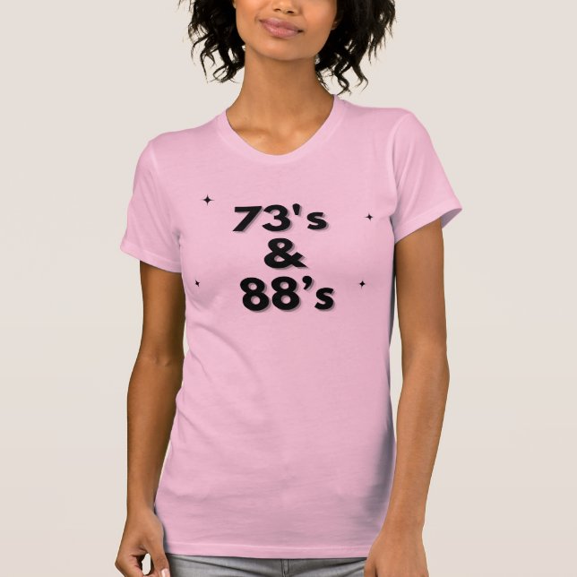73's & 88's Ham Radio T - Shirt (Vorderseite)