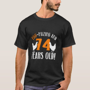 74. Geburtstag 74 Jahre alte Hühnerfarm Huhn T-Shirt