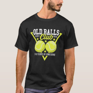 74. Geburtstag I Old Balls Club Seit 1948 I Tennis T-Shirt