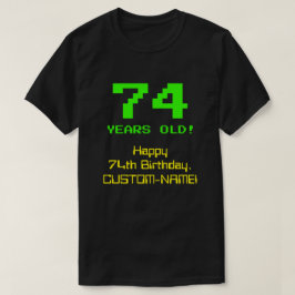 74. Geburtstag: Spaß, 8-Bit-Look, Nerdy / Geeky "7 T-Shirt