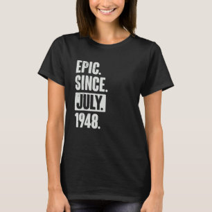 74 Jahre alt 74. Geburtstag Epic Seit Juli 1948 T-Shirt