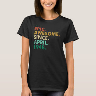 74 Jahre alt Epic Phantastisch seit April 1948 74. T-Shirt