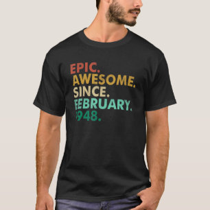 74 Jahre alt Epic Phantastisch seit Februar 1948 7 T-Shirt