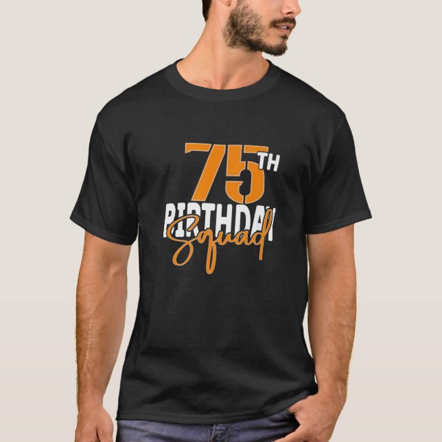 75. Birthday Squad Family Matching Group T-Shirt (Vorderseite)