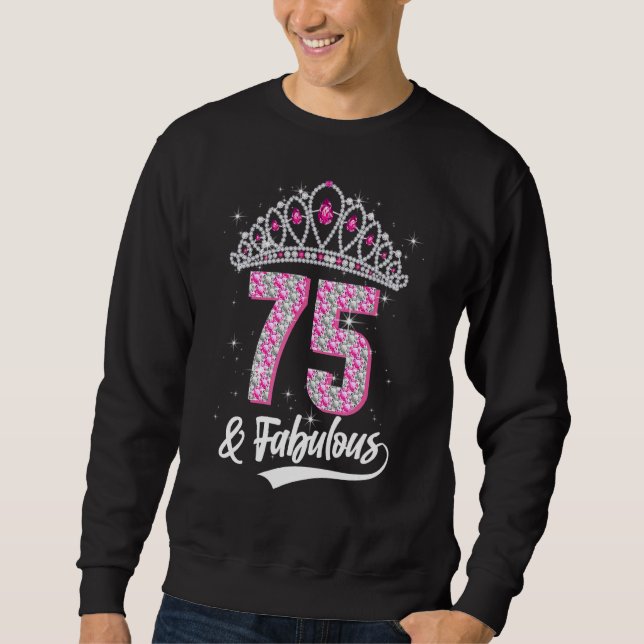 75 & Fabulous 75 Years Old 75 th Birthday Diamond  Sweatshirt (Vorderseite)