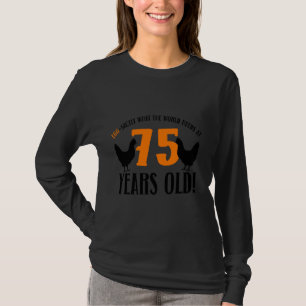 75. Geburtstag 75 Jahre altes Hühnchen-Bauer-Huhn T-Shirt