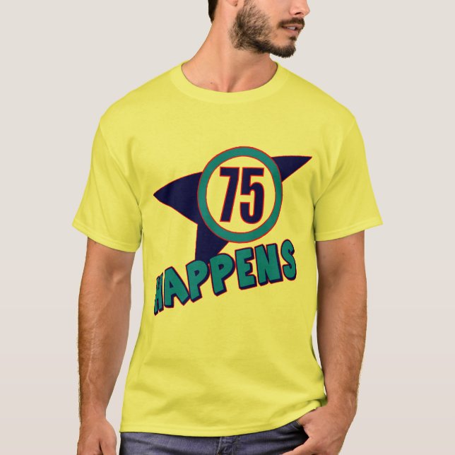 75. Geburtstag geschieht Geschenke T-Shirt (Vorderseite)