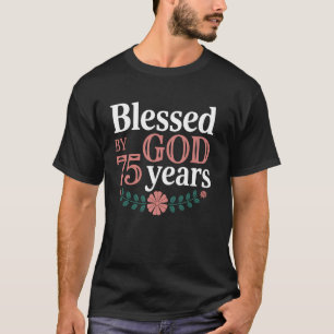 75. Geburtstag Gesegnet von Gott Florales Christli T-Shirt