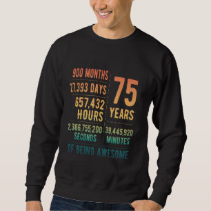 75. Geburtstag Männer Frauen Funny 75 Jahre alt Sweatshirt