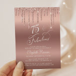 75. Geburtstag Rose Gold Glitzer Einladung<br><div class="desc">Elegante,  schicke und preisgünstige 75. Geburtstagsfeier mit "75 & Fabulous" in einem stilvollen weißen Drehbuch vor einem goldenen Hintergrund der Rose,  mit Tropfen von Rose Gold Imitate Glitzer. Personalisieren Sie mit ihrem Namen und den fünfundsiebzigsten Geburtstagsparty Details.</div>