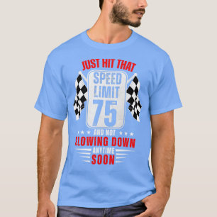 75. Geburtstag Speed Limit Schild 75 Jahre alt Wit T-Shirt