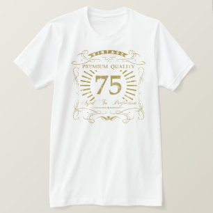 75. Geburtstags-Gag-Geschenk T-Shirt