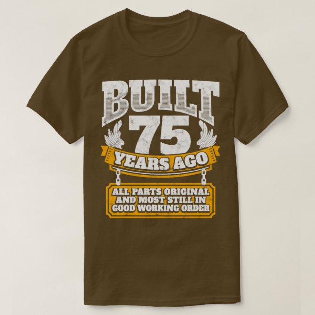 75. Geburtstagsgeschenk Idee vor 75 Jahren erbaut T-Shirt (Design vorne)