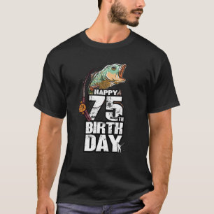 75 Jahre alt Fischerei Fischer Angler 75. Geburtst T-Shirt