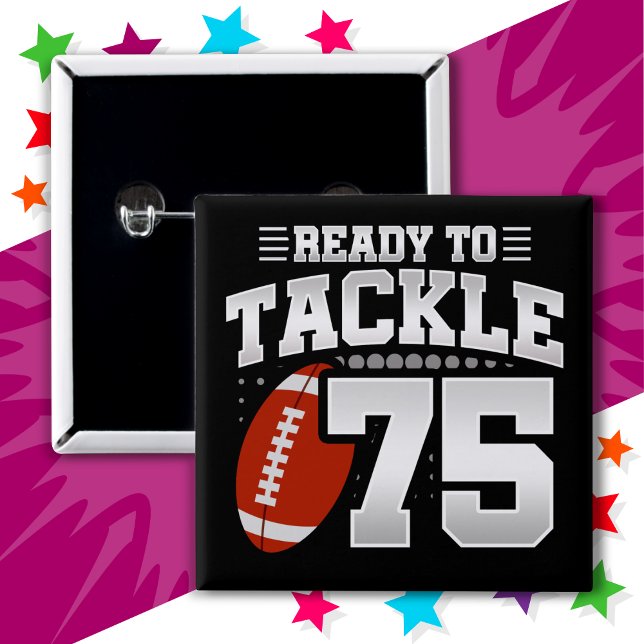 75 Jahre altes Tackle Football Party 75. Geburtsta Button (Von Creator hochgeladen)