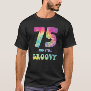 75 und noch Groovy 75. Geburtstag 60er 70er Hippie T-Shirt