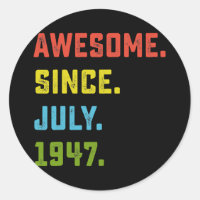 75th Birthday Gift Awesome Since July 1947 75