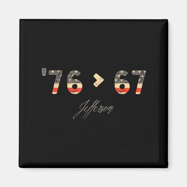 76 > 67 Jefferson Six Seven Meme für Gen Alpha  Magnet (Vorne)
