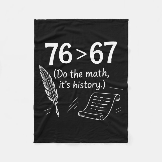 76 Greater Than 67 Do The Math Funny History Meme  Fleecedecke (Vorderseite)