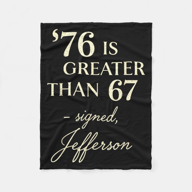 76 Größer Als 67 Thomas Jefferson Geschichte Spaß  Fleecedecke (Vorderseite)