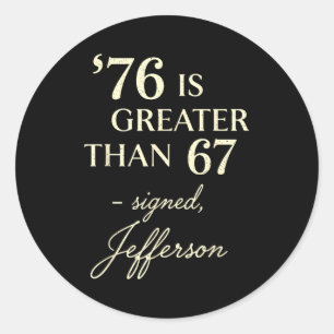 76 Größer Als 67 Thomas Jefferson Geschichte Spaß Runder Aufkleber