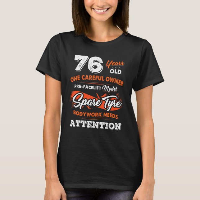 76 Jahre alt Ein vorsichtiger Besitzer 76. Geburts T-Shirt (Vorderseite)