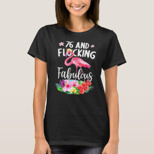 76 Jahre alt und faszinierend fabelhafte Flamingo T-Shirt