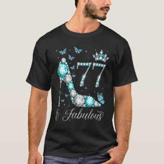 77 & fabulous 77 Years Old 77. Birthday Queen T-Shirt