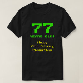 77. Geburtstag: Spaß, 8-Bit-Look, Nerdy / Geeky "7 T-Shirt
